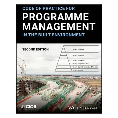 Code of Practice for Programme Management in the Built Environment - CIOB (The Chartered Institu