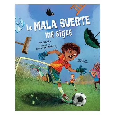 La mala suerte me sigue - Siqueira, Ana a Aguilera, Carlos Velez