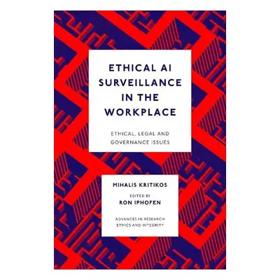 Ethical AI Surveillance in the Workplace - Kritikos, Mihalis (Vrije Universiteit Brussel (VUB), 