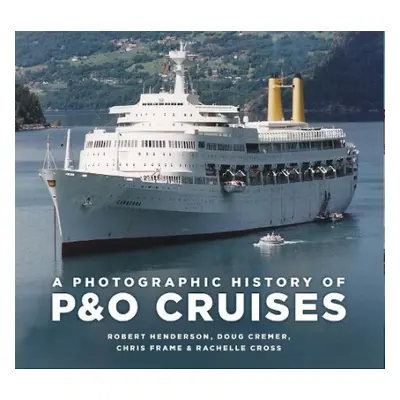 Photographic History of PaO Cruises - Frame, Chris a Cross, Rachelle a Henderson, Robert a Creme