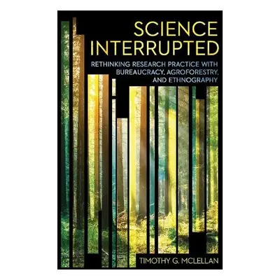 Science Interrupted - McLellan, Timothy G.