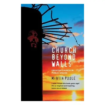 Church Beyond Walls - Poole, Martin