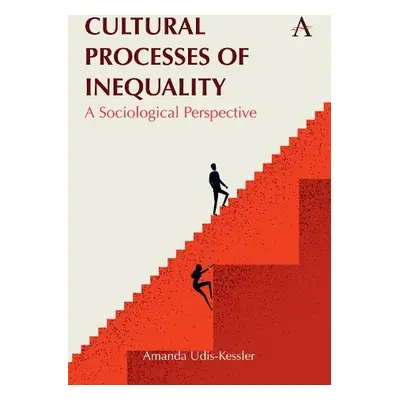 Cultural Processes of Inequality - Udis-Kessler, Amanda