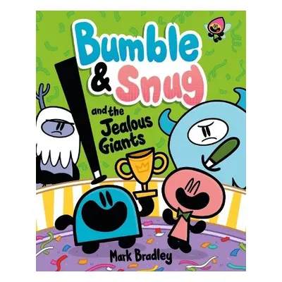 Bumble and Snug and the Jealous Giants - Bradley, Mark