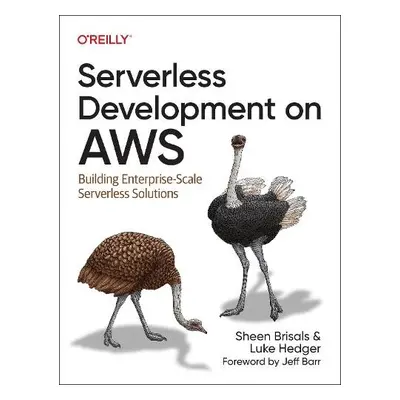 Serverless Development on AWS - Brisals, Sheen a Hedger, Luke