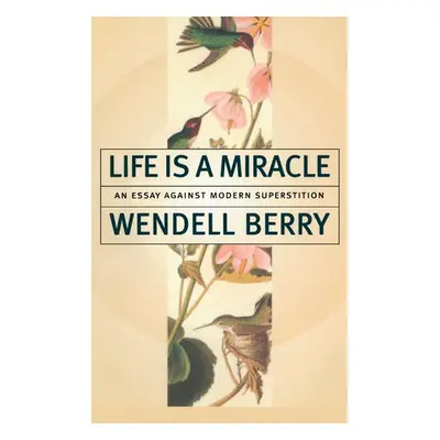 Life Is a Miracle - Berry, Wendell