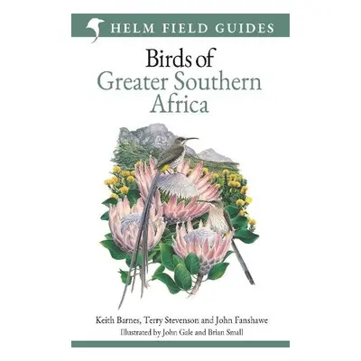 Field Guide to Birds of Greater Southern Africa - Barnes, Keith a Stevenson, Terry a Fanshawe, J