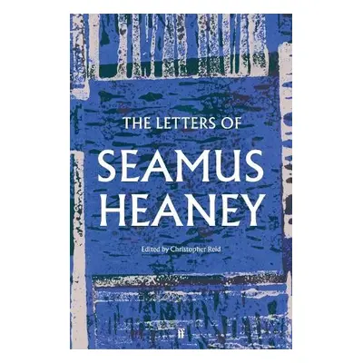 Letters of Seamus Heaney - Heaney, Seamus