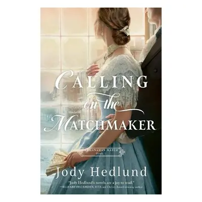 Calling on the Matchmaker - Hedlund, Jody