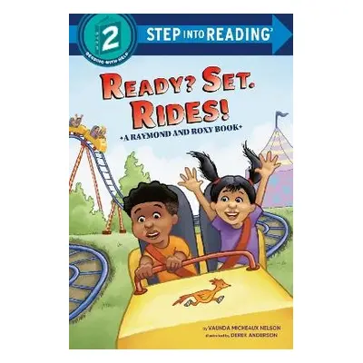 Ready? Set. Rides! (Raymond and Roxy) - Nelson, Vaunda Micheaux a Anderson, Derek