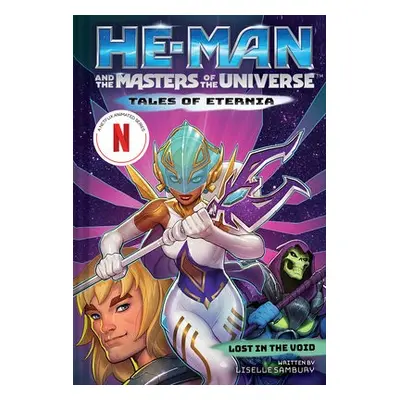 He-Man and the Masters of the Universe: Lost in the Void (Tales of Eternia Book 3) - Sambury, Li