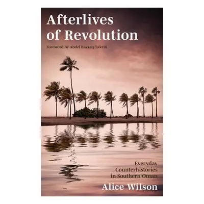 Afterlives of Revolution - Wilson, Alice