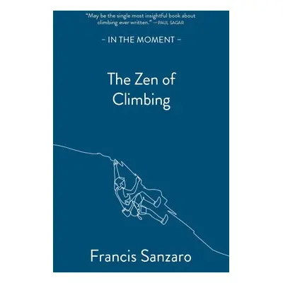 Zen of Climbing - Sanzaro, Francis