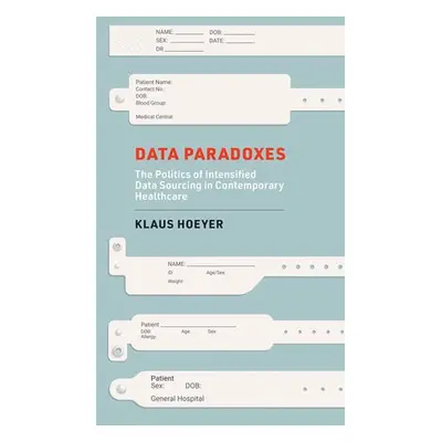 Data Paradoxes - Hoeyer, Klaus