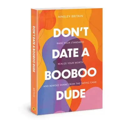 Dont Date a Booboo Dude - Britain, Ainsley