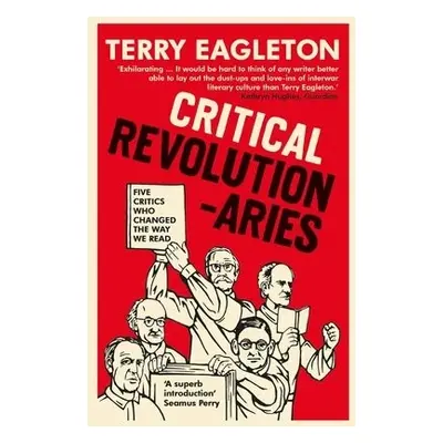 Critical Revolutionaries - Eagleton, Terry