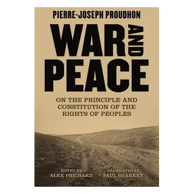 War and Peace - Proudhon, Pierre-Joseph