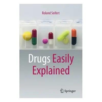 Drugs Easily Explained - Seifert, Roland