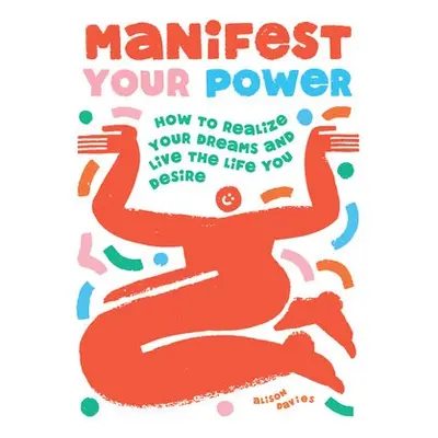 Manifest Your Power - Davies, Alison