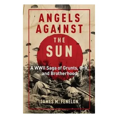 Angels Against the Sun - Fenelon, James M.