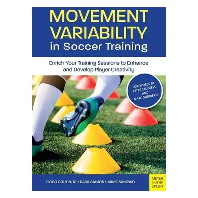 Movement Variability in Soccer Training - Coutinho, Diogo a Santos, Sara a Sampaio, Jaime