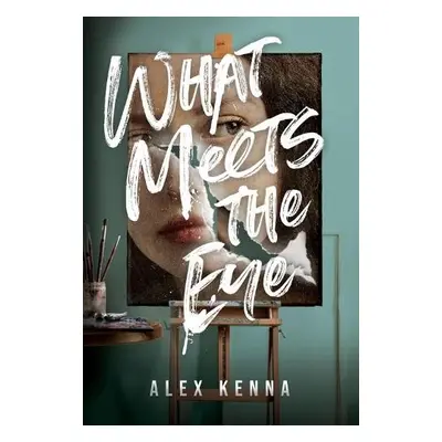 What Meets the Eye - Kenna, Alex