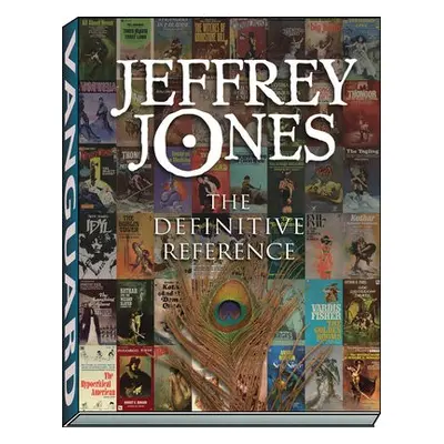 Jeffrey Jones: The Definitive Reference - Maris, Emanuel a Hill, Patrick K.