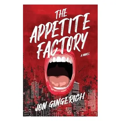 Appetite Factory - Gingerich, Jon