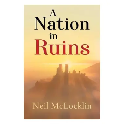 Nation in Ruins - McLocklin, Neil