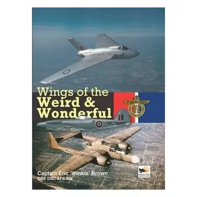 Wings Of The Weird a Wonderful - Brown, Capt Eric