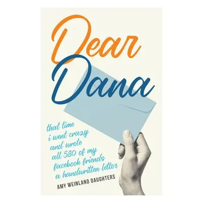 Dear Dana - Daughters, Amy Weinland