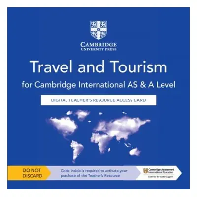 Cambridge International AS and A Level Travel and Tourism Digital Teacher's Resource Access Card