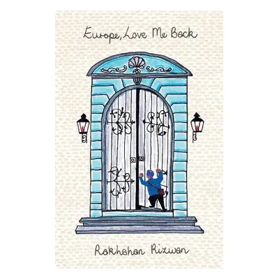 Europe, Love Me Back - Rizwan, Rakhshan