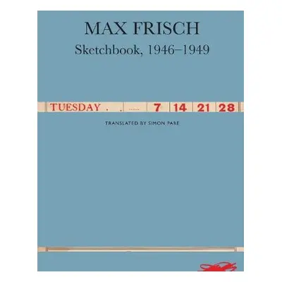 Sketchbooks, 1946-1949 - Frisch, Max