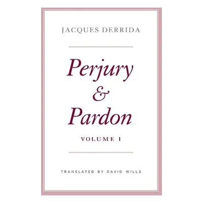 Perjury and Pardon, Volume I - Derrida, Jacques