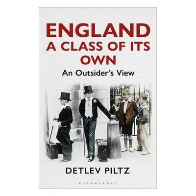 England: A Class of Its Own - Piltz, Professor Detlev