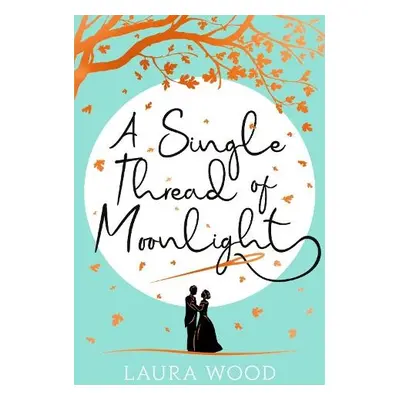 A Single Thread of Moonlight - Wood, Laura