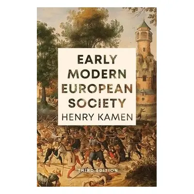 Early Modern European Society, Third Edition - Kamen, Henry