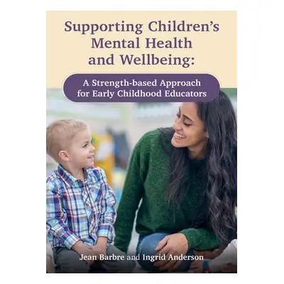 Supporting Children’s Mental Health and Wellbeing - Barbre, Jean a Anderson, Ingrid