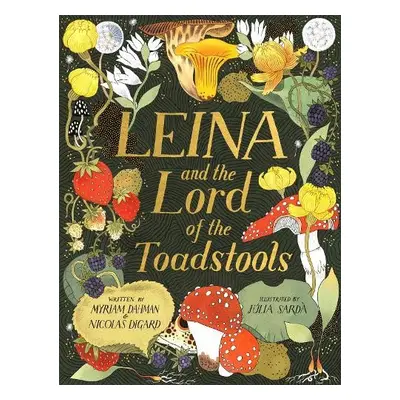 Leina and the Lord of the Toadstools - Dahman, Myriam a Digard, Nicolas