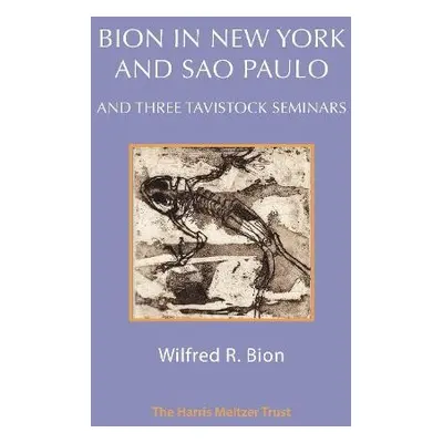 Bion in New York and Sao Paulo - Bion, Wilfred R.