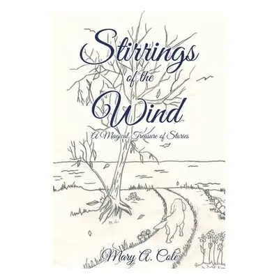 Stirrings of the Wind - Cole, Mary a