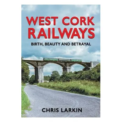 West Cork Railways - Larkin, Chris