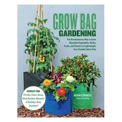 Grow Bag Gardening - Espiritu, Kevin