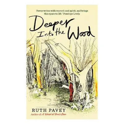 Deeper Into the Wood - Pavey, Ruth