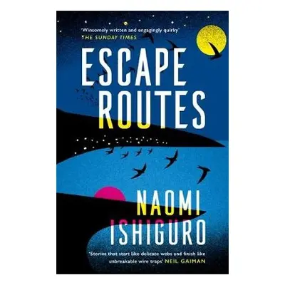 Escape Routes - Ishiguro, Naomi