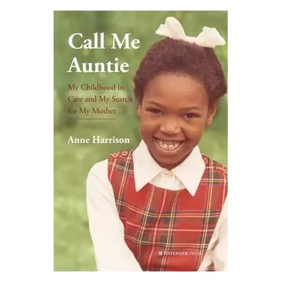 Call Me Auntie - Harrison, Anne