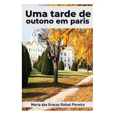 Uma tarde de outono em Paris - Pereira, Maria