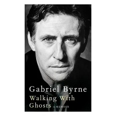 Walking With Ghosts - Byrne, Gabriel