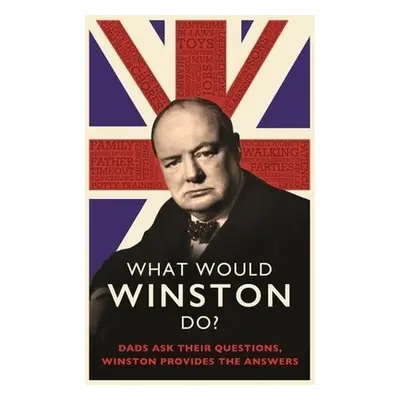 What Would Winston Do?: Dads ask their questions, Winston provides the answers - Enfield, Ed